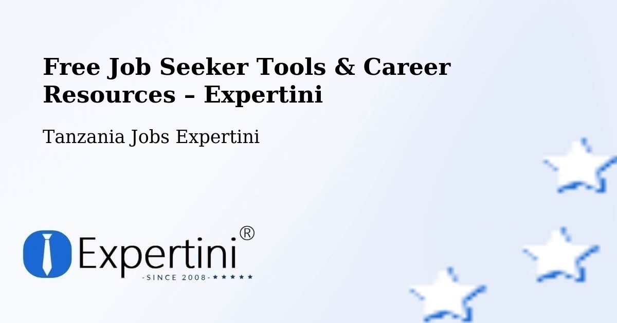 Free Job Seeker Tools & Career Resources – Konde - Konde, Tanzania Jobs Expertini