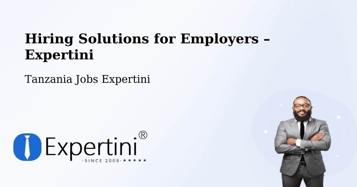 Hiring Solutions for Employers in Konde - Konde, Tanzania Jobs Expertini