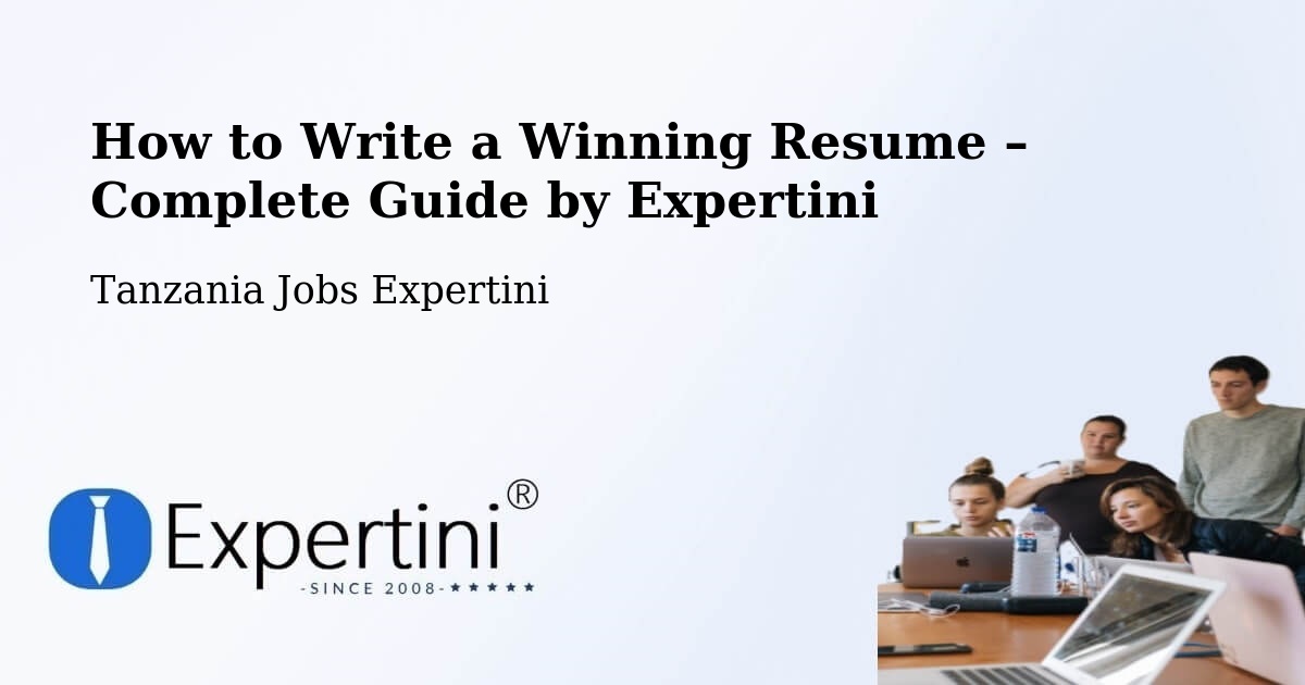 Resume Writing Guide for Job Seekers – Konde - Konde, Tanzania Jobs Expertini