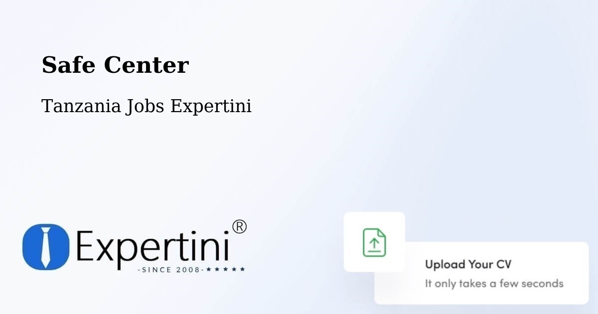 Safety Center – Konde - Tanzania Jobs Expertini