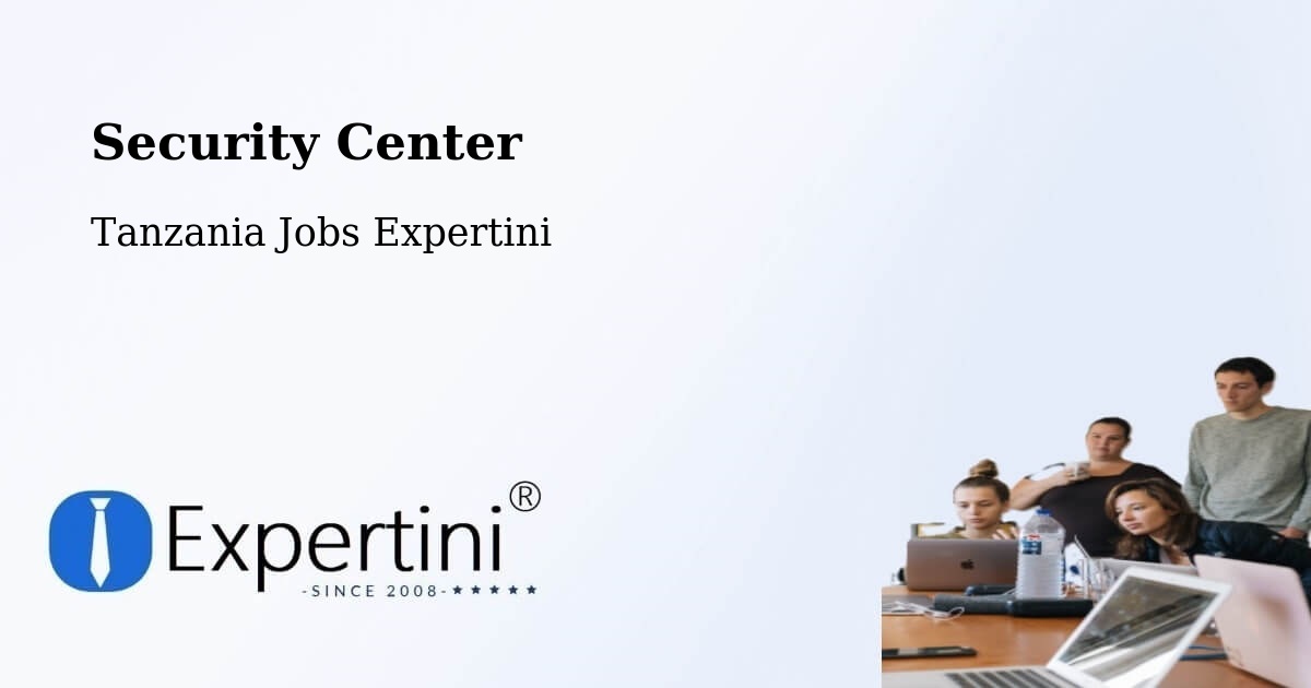Security & Compliance – Konde - Tanzania Jobs Expertini